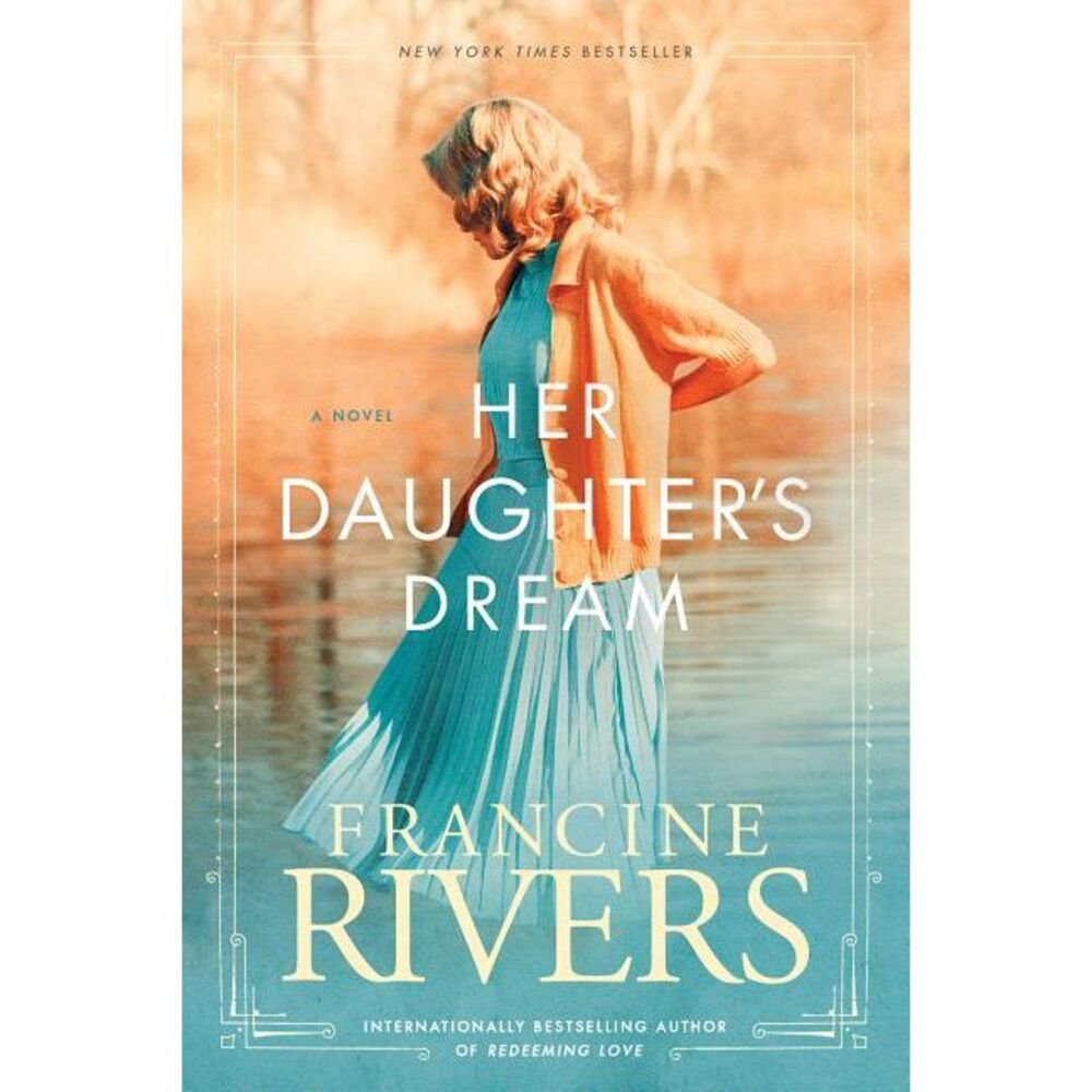 Her Daughter's Dream -- Francine Rivers